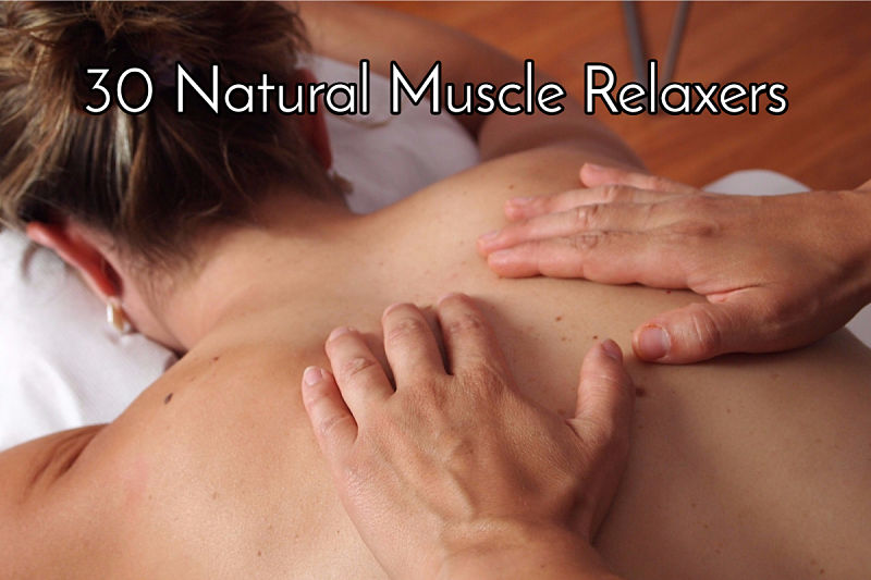 A list of 30 natural muscle relaxers and how to use them